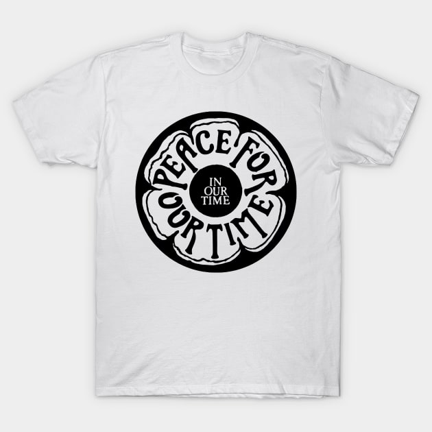 PEACE FOR OUR TIME T-Shirt by TheCosmicTradingPost